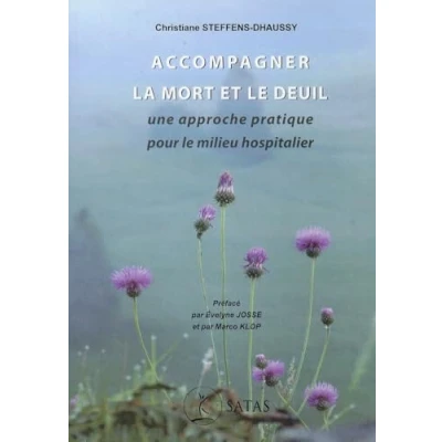 Abbildung von Accompagner la mort et LE deuil: UNE APPROCHE PRATIQUE POUR MILIEU HOSPITALIER