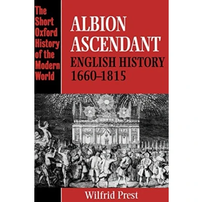 Abbildung von Albion Ascendant: English History, 1660 1815 (Short Oxford History of the Modern World)