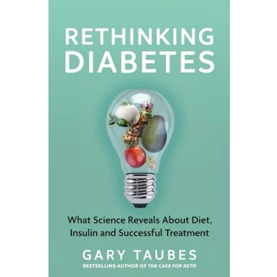 Abbildung von Rethinking Diabetes: What Science Reveals about Diet, Insulin and Successful Treatments