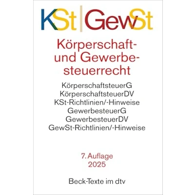 Abbildung von Körperschaftsteuerrecht / Gewerbesteuerrecht: Körperschaftsteuergesetz, Körperschaftsteuer Durchführungsverordnung, Richtlinien und ... Gewerbesteuer Hinweise (Beck Texte im dtv)
