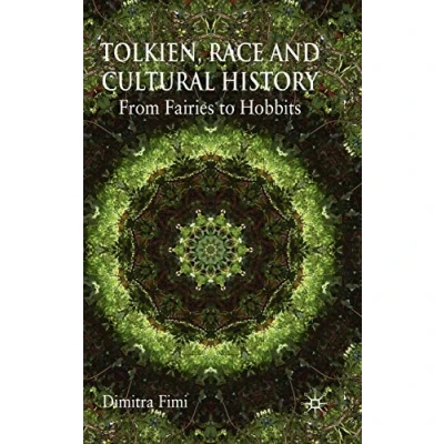 Abbildung von Tolkien, Race and Cultural History: From Fairies to Hobbits