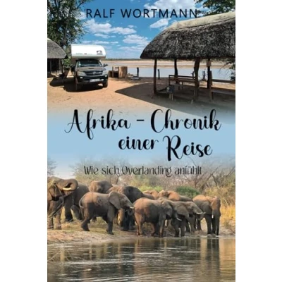 Abbildung von Afrika Chronik einer Reise: Wie sich Overlanding anfühlt