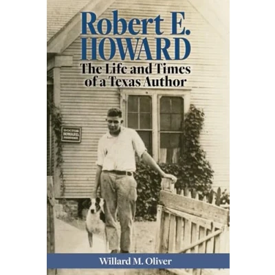 Abbildung von Robert E. Howard: The Life and Times of a Texas Author