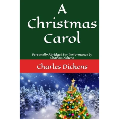 Abbildung von A Christmas Carol: Personally Abridged for Performance by Charles Dickens