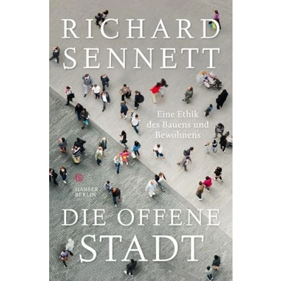 Abbildung von Die offene Stadt. Eine Ethik des Bauens und Bewohnens