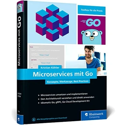 Abbildung von Microservices mit Go: Konzepte, Werkzeuge, Best Practices. Das Praxisbuch für Entwickler
