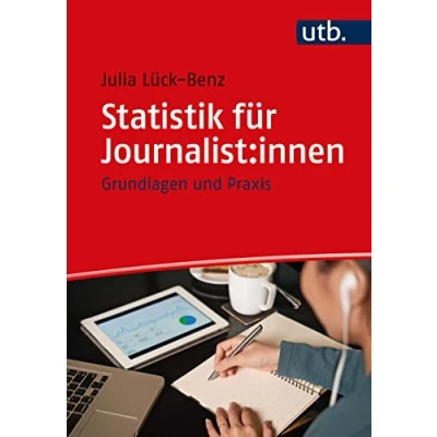 Abbildung von Statistik für Journalist:innen: Grundlagen und Praxis