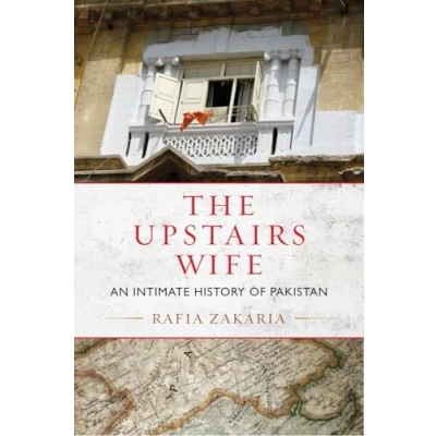 Abbildung von The Upstairs Wife: An Intimate History of Pakistan