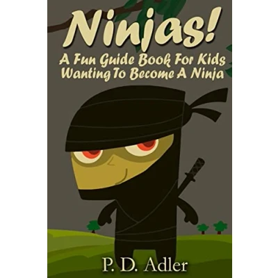 Abbildung von Ninjas! a Fun Guide Book For Kids Wanting To Become Ninja