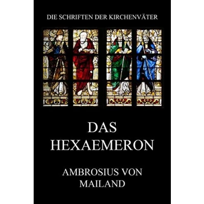 Abbildung von Das Hexaemeron (Die Schriften der Kirchenväter, Band 4)