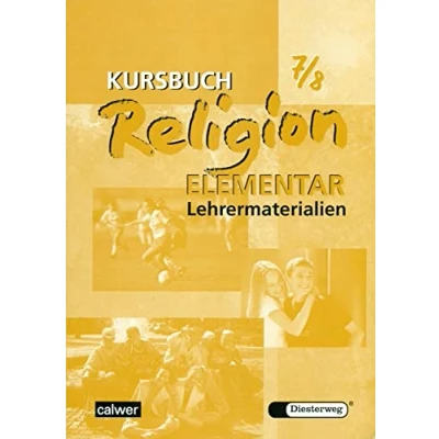 Abbildung von Kursbuch Religion Elementar 7/8 Ausgabe 2003: Lehrermaterial für die 7./8. Klasse (Kursbuch Elementar: 2003 2009)