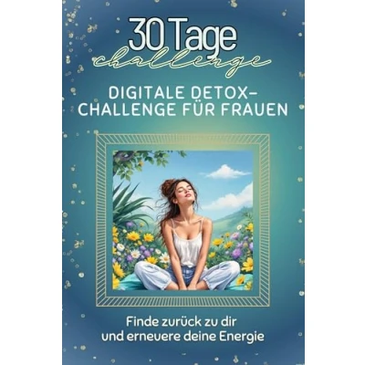 Abbildung von Digitale Detox Challenge für Frauen Das perfekte Geschenk Weihnachten und Geburtstag jeden Anlass: Finde zurück zu dir erneuere deine Energie