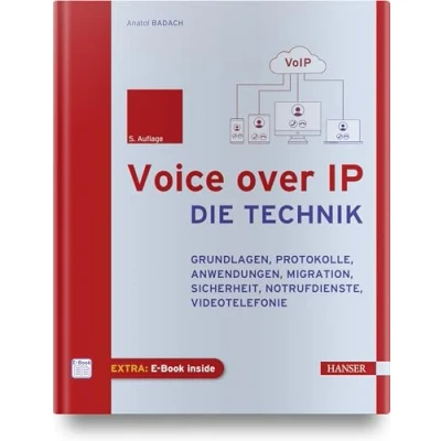 Abbildung von Voice over IP Die Technik: Grundlagen, Protokolle, Anwendungen, Migration, Sicherheit, Notrufdienste, Videotelefonie