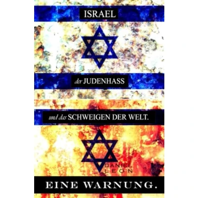 Abbildung von ISRAEL, DER JUDENHASS und das SCHWEIGEN WELT.: EINE WARNUNG.