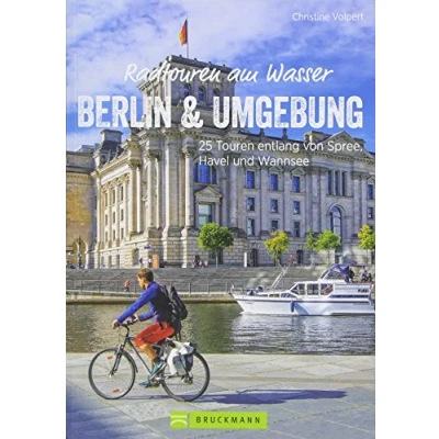 Abbildung von Radwanderführer Berlin: Radtouren am Wasser Berlin und Umgebung. 25 Touren entlang von Spree, Havel Wannsee. Radwege im Berliner Umland. Ein Freizeitführer für Berlin.