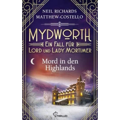Abbildung von Mydworth Mord in den Highlands: Ein Fall für Lord und Lady Mortimer (Englischer Landhaus Krimi)