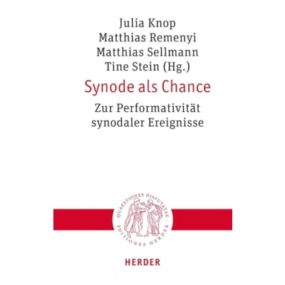 Abbildung von Synode als Chance: Zur Performativität synodaler Ereignisse (Quaestiones disputatae)