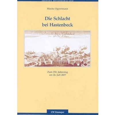 Abbildung von Die Schlacht bei Hastenbeck: Zum 250. Jahrestag am 26. Juli 2007 (Edition Weserbergland)