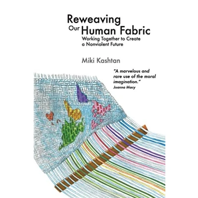 Abbildung von Reweaving Our Human Fabric: Working Together to Create a Nonviolent Future