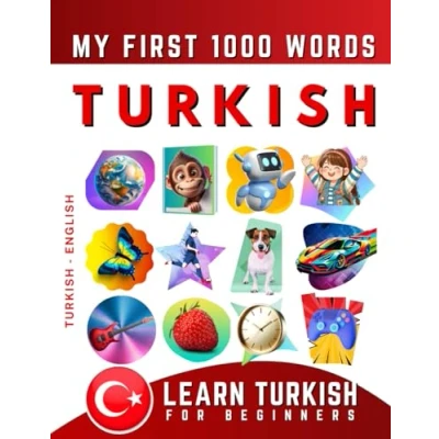 Abbildung von Learn Turkish for Beginners, My First 1000 Words: Bilingual English Language Learning Book Kids &amp; Adults