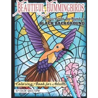 Abbildung von Beautiful Hummingbirds Mosaic Color By Number Coloring Book for Adults BLACK BACKGROUND: Stress Relieving Bird and Flower Designs (Adult Number)