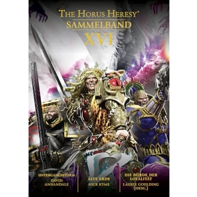 Abbildung von Horus Heresy Sammelband 16: Untergangssturm / Alte Erde Die Bürde der Loyalität