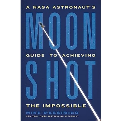 Abbildung von Moonshot: A NASA Astronaut&#039;s Guide to Achieving the Impossible