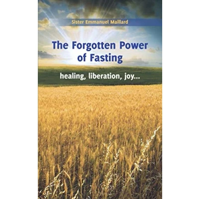 Abbildung von The Forgotten Power of Fasting: Healing, Liberation, Joy .