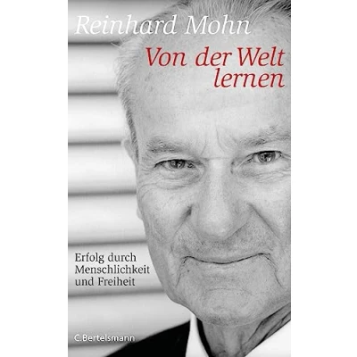 Abbildung von Von der Welt lernen: Erfolg durch Menschlichkeit und Freiheit