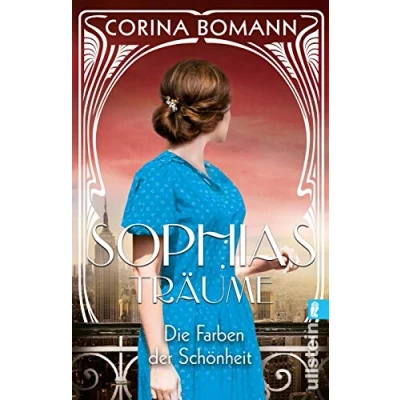 Abbildung von Die Farben der Schönheit Sophias Träume: Roman Sophia Saga Band 2