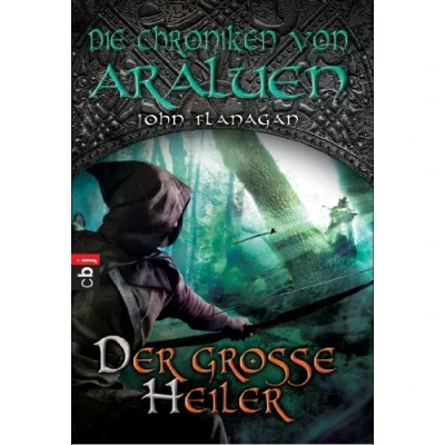Abbildung von Die Chroniken von Araluen Der große Heiler: Deutsche Erstausgabe