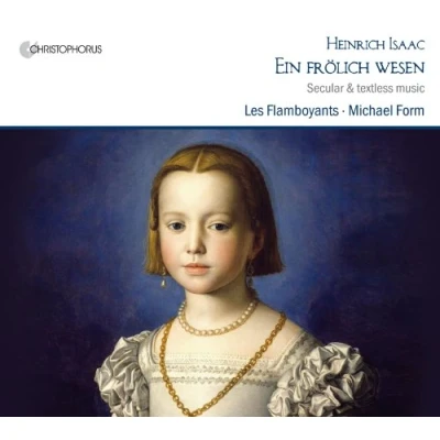 Abbildung von Heinrich Isaac: Ein frölich wesen Secular &amp; textless music