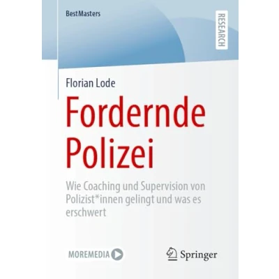 Abbildung von Fordernde Polizei: Wie Coaching und Supervision von Polizist*innen gelingt was es erschwert (BestMasters)