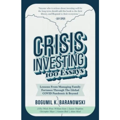 Abbildung von Crisis Investing: 100 Essays: Lessons from Managing Family Fortunes through the Global COVID Pandemic &amp; Beyond