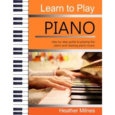 Abbildung von Learn to Play Piano: step by guide playing the piano Perfect for young people early teens or older juniors