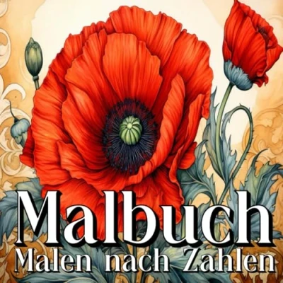 Abbildung von Blumen Malbuch für Erwachsene: Malen nach Zahlen Ausmalbuch mit 50 bezaubernden Motiven Entspannung und Stressabbau