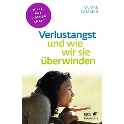 Abbildung von Verlustangst und wie wir sie überwinden (Fachratgeber Klett Cotta): Hilfe aus eigener Kraft