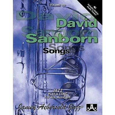 Abbildung von Jamey Aebersold Jazz David Sanborn Songs, Vol 103: Book &amp; CD (Play A long, 103, Band 103)
