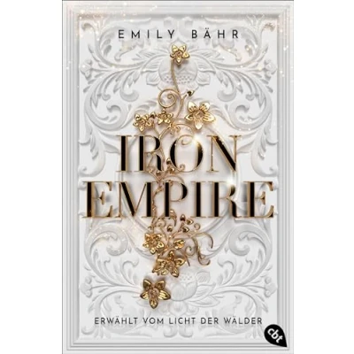 Abbildung von Iron Empire Erwählt vom Licht der Wälder: packende Auftakt Romantasy Dilogie (Die Reihe, Band 1)