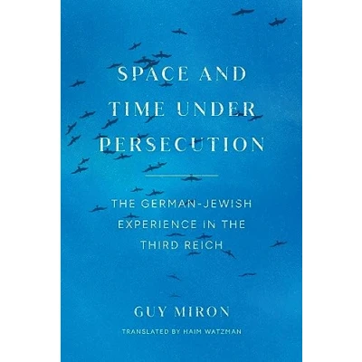 Abbildung von Space and Time under Persecution: the German Jewish Experience in Third Reich