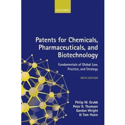 Abbildung von Patents for Chemicals, Pharmaceuticals and Biotechnology: Fundamentals of Global Law, Practice, Strategy