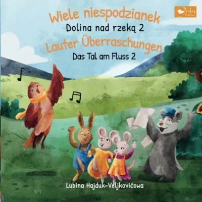 Abbildung von Wiele niespodzianek Dolina nad rzeką 2 : Lauter Überraschungen Das Tal am Fluss 2: Zweisprachiges Kinderbuch zum Lernen Polnisch Deutsch ... (Das rzeką, Band 2)