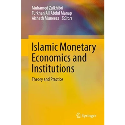 Abbildung von Islamic Monetary Economics and Institutions: Theory Practice
