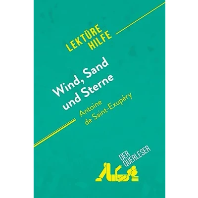 Abbildung von Wind, Sand und Sterne von Antoine de Saint Exupéry (Lektürehilfe): Detaillierte Zusammenfassung, Personenanalyse Interpretation