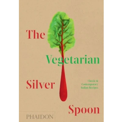 Abbildung von The Vegetarian Silver Spoon: Classic and Contemporary Italian Recipes (Cucina)