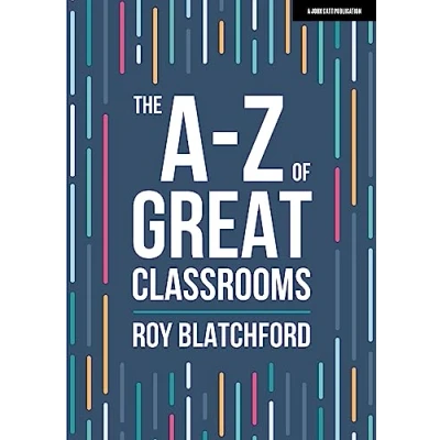 Abbildung von The A Z of Great Classrooms (John Catt series)