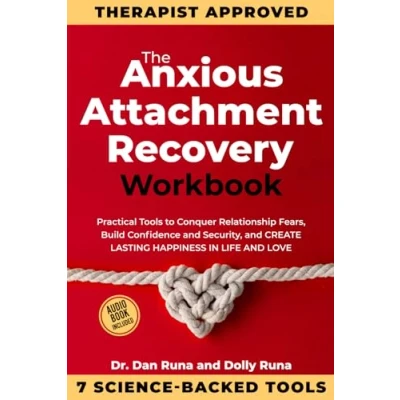 Abbildung von The Anxious Attachment Recovery Workbook: Practical Tools to Conquer Relationship Fears, Build Confidence and Security, Create Lasting Happiness ... Love (Relationship Wellness Series, Band 2)