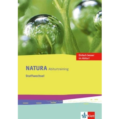 Abbildung von Natura Abiturtraining Stoffwechsel: Klassen 10 12 (G8), 11 13 (G9) (Natura Biologie Oberstufe)