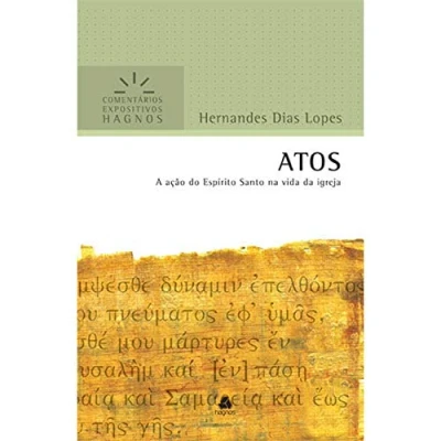 Abbildung von ATOS: A ação do Espírito Santo na vida da igreja (Comentários Expositivos Hernandes Dias Lopes)