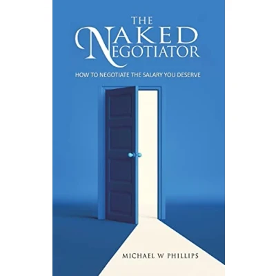 Abbildung von the Naked Negotiator: How to negotiate salary you deserve